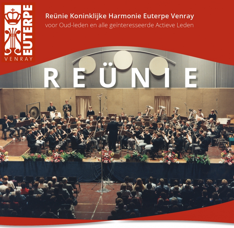 Reünie Koninklijke Harmonie Euterpe Venray - voor Oud-leden en alle geïnteresseerde Actieve leden
